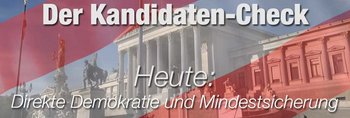 Nationalratswahlen 2017 - Der Kandidaten-Check. Heute: Direkte Demokratie und Mindestsicherung